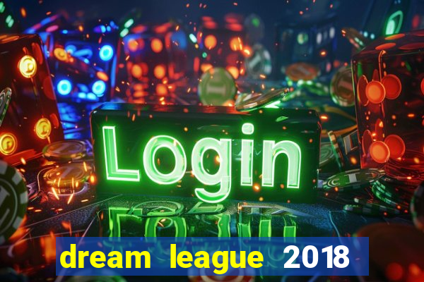 dream league 2018 dinheiro infinito